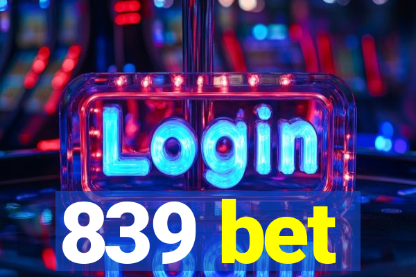 839 bet